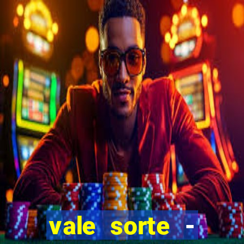 vale sorte - resultado hoje