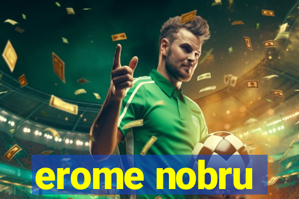 erome nobru