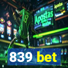 839 bet