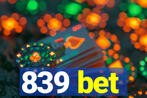 839 bet