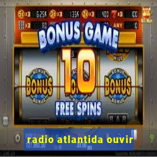 radio atlantida ouvir