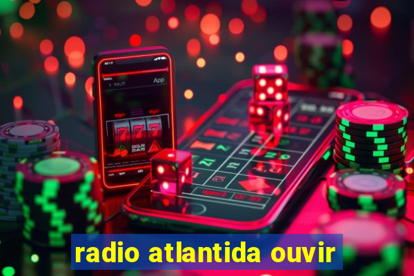 radio atlantida ouvir