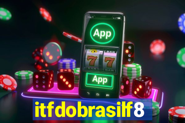 itfdobrasilf8