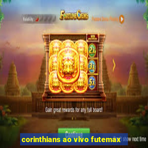 corinthians ao vivo futemax