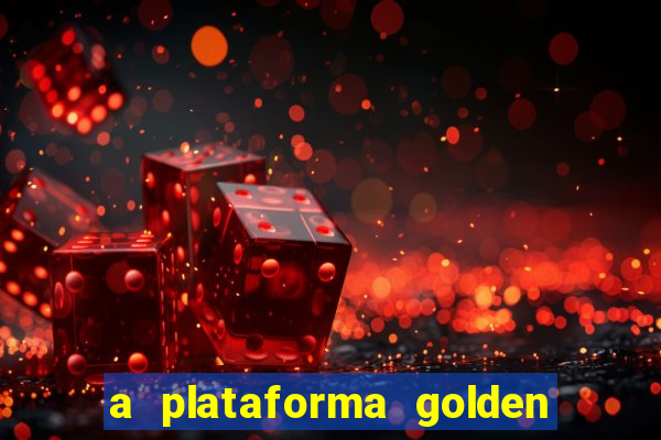 a plataforma golden slots paga mesmo