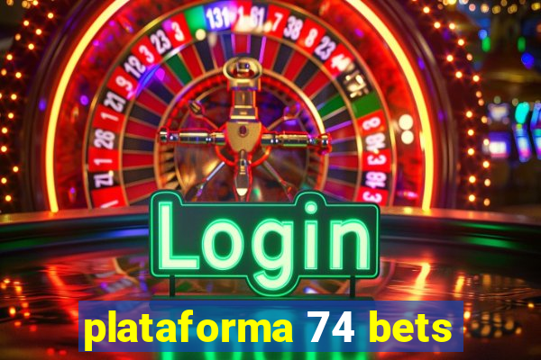 plataforma 74 bets