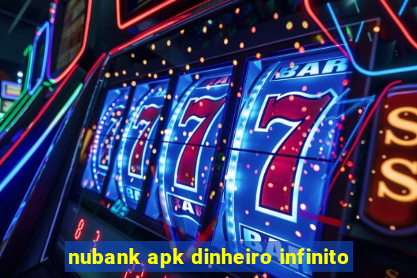 nubank apk dinheiro infinito