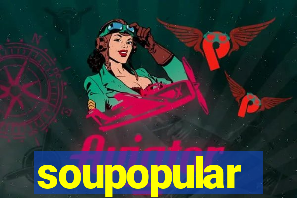 soupopular