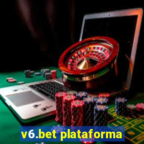 v6.bet plataforma