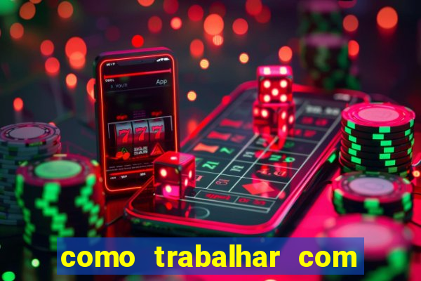 como trabalhar com jogos de aposta