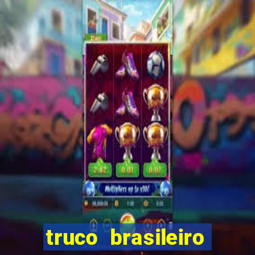 truco brasileiro giro feliz