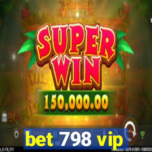 bet 798 vip