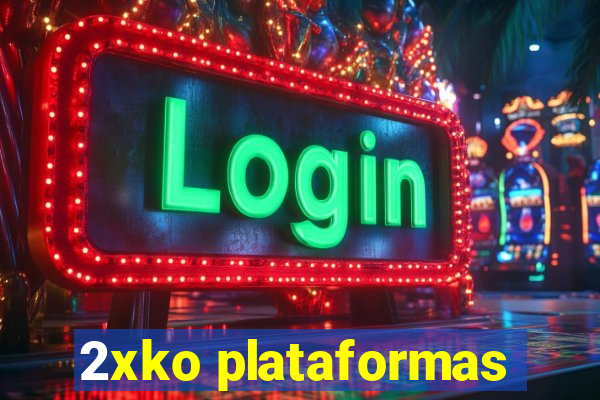 2xko plataformas