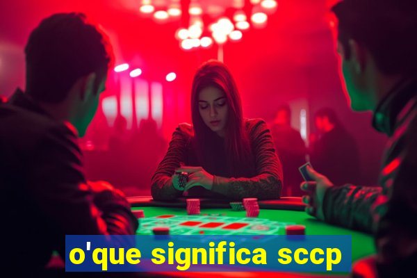 o'que significa sccp