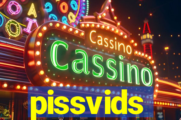 pissvids