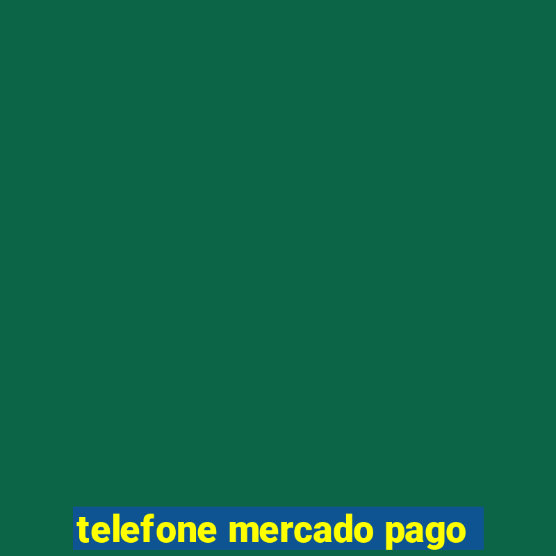 telefone mercado pago