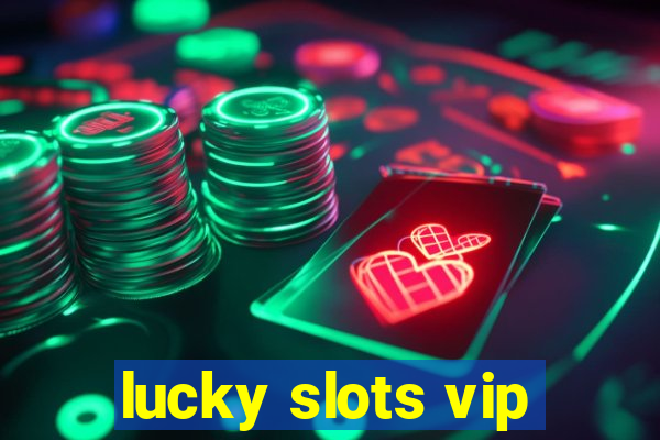 lucky slots vip