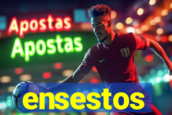 ensestos