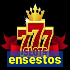 ensestos