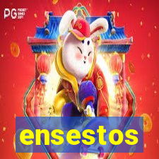 ensestos