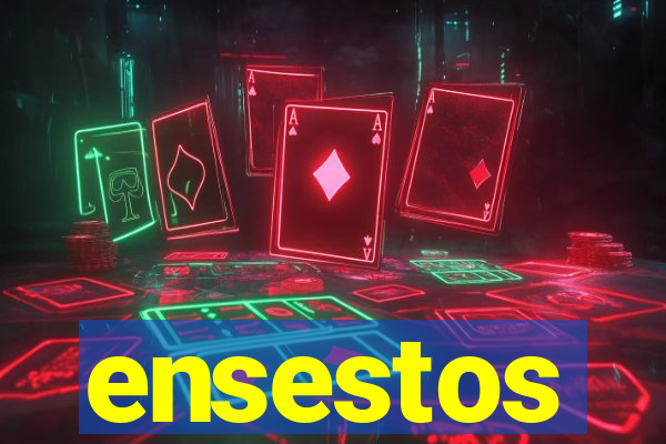 ensestos