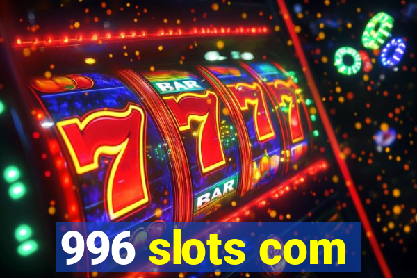 996 slots com