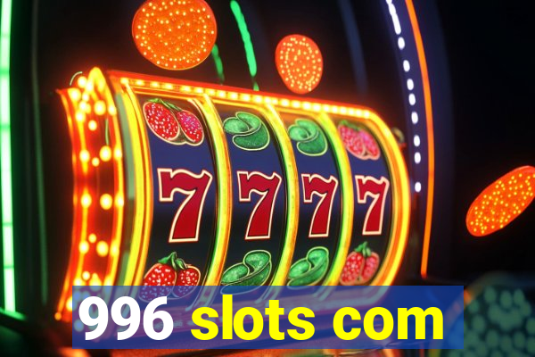 996 slots com