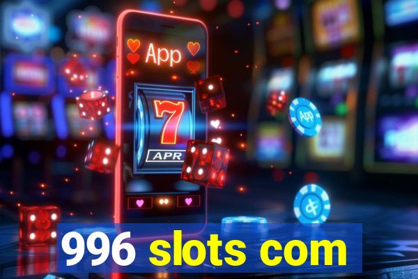 996 slots com