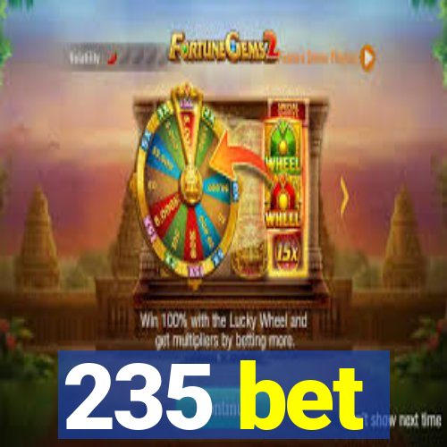 235 bet