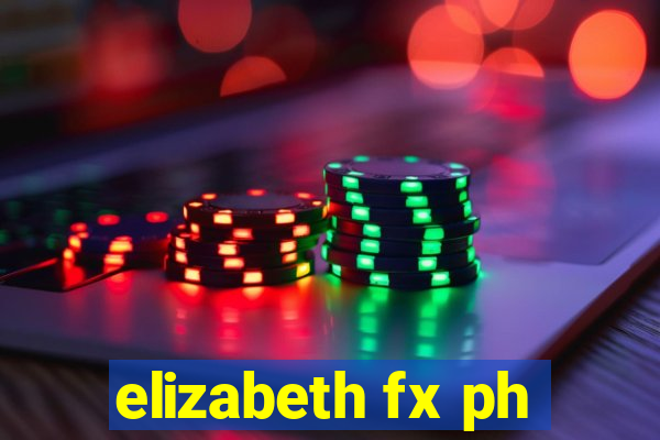 elizabeth fx ph