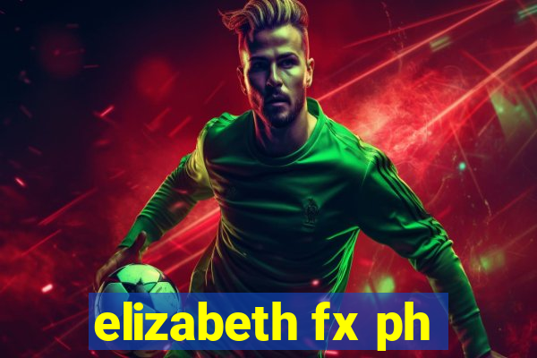 elizabeth fx ph