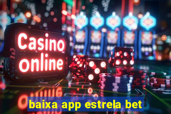 baixa app estrela bet