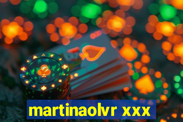 martinaolvr xxx