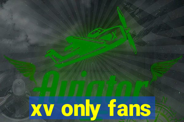 xv only fans