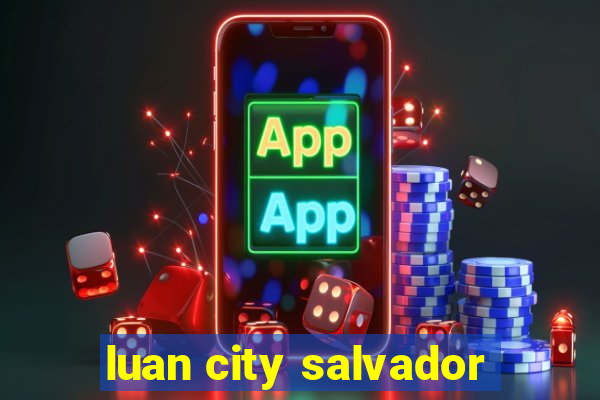 luan city salvador