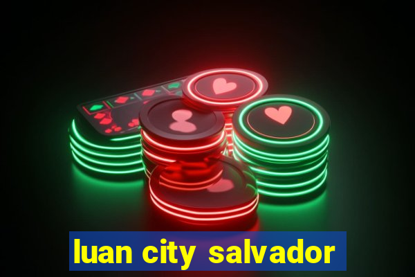 luan city salvador