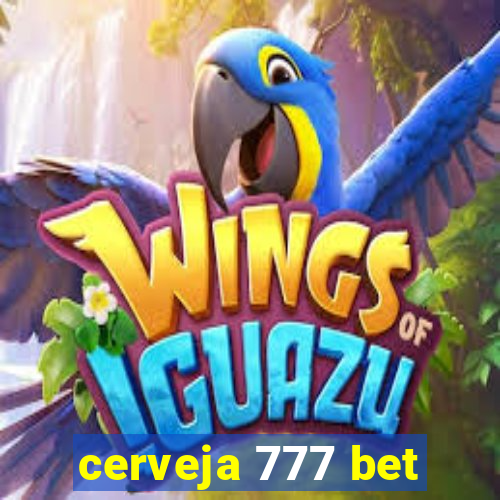 cerveja 777 bet