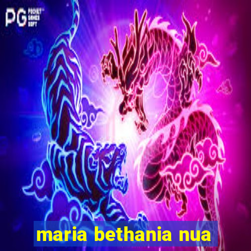 maria bethania nua