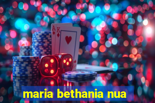 maria bethania nua