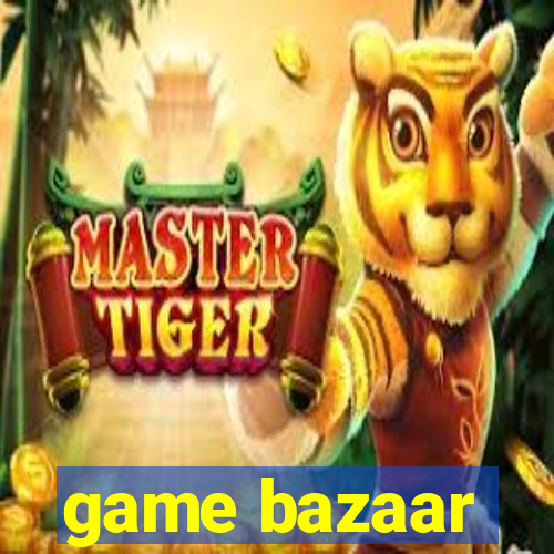 game bazaar