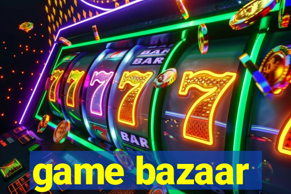 game bazaar