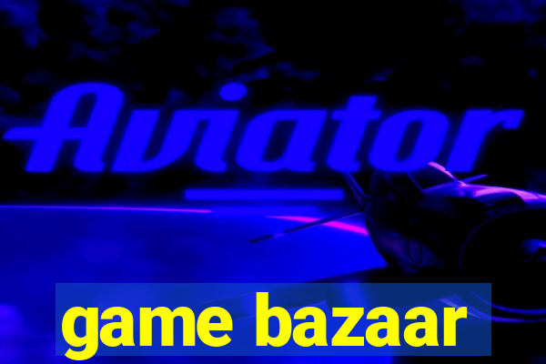 game bazaar