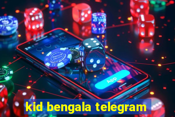 kid bengala telegram