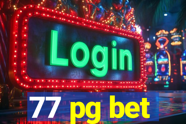 77 pg bet