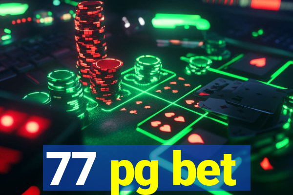 77 pg bet