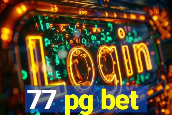 77 pg bet