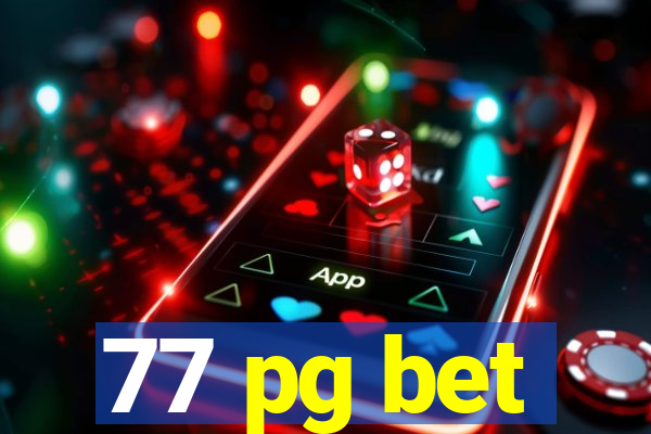 77 pg bet