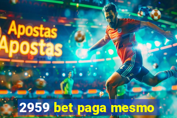 2959 bet paga mesmo