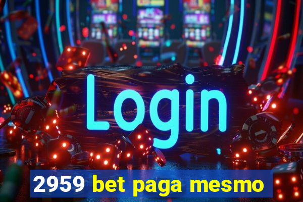 2959 bet paga mesmo