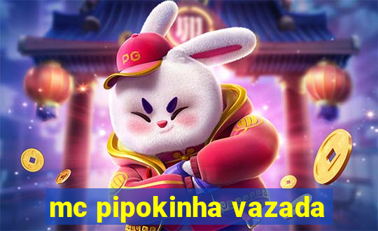 mc pipokinha vazada